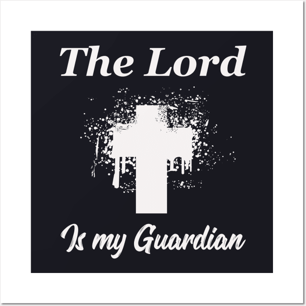 The Lord is my Guardian Wall Art by Foxxy Merch